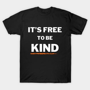 It's Free To Be Kind 2 T-Shirt